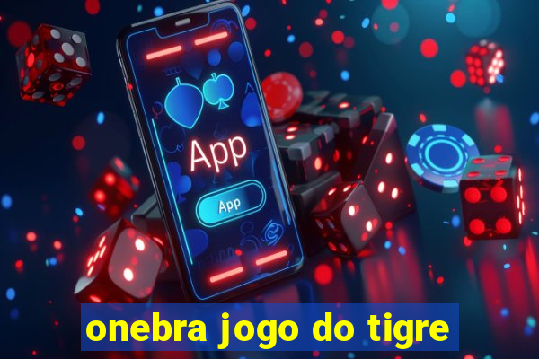 onebra jogo do tigre